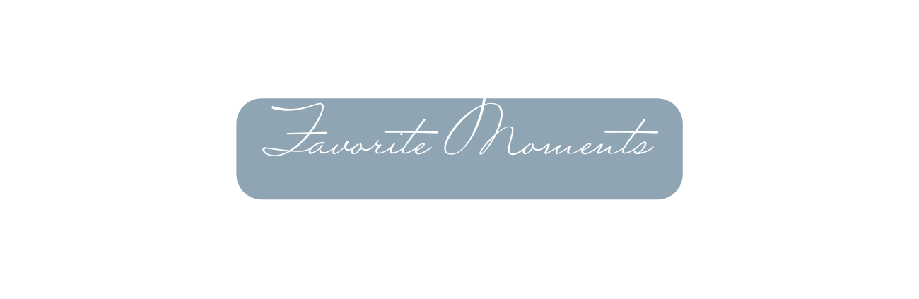 Favorite Moments